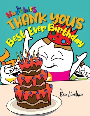 THANK YOU's best ever Birthday: The Nurchies by Linehan, Ben
