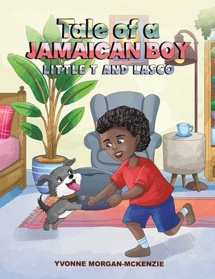 Tale of a Jamaican Boy - Little T And Lasco by Morgan-McKenzie, Yvonne