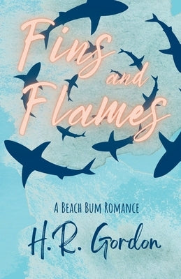 Fins and Flames by Gordon, H. R.