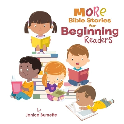 MORE Bible Stories for Beginning Readers by Burnette, Janice