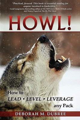 HOWL! Lead - Level - Leverage any Pack by Dubree, Deborah M.