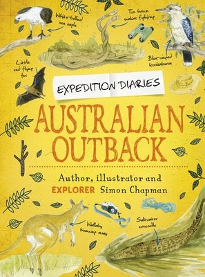Expedition Diaries: Australian Outback by Chapman, Simon