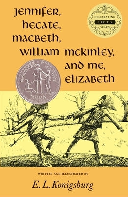 Jennifer, Hecate, Macbeth, William McKinley, and Me, Elizabeth by Konigsburg, E. L.