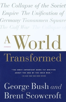 A World Transformed by Bush, George H. W.