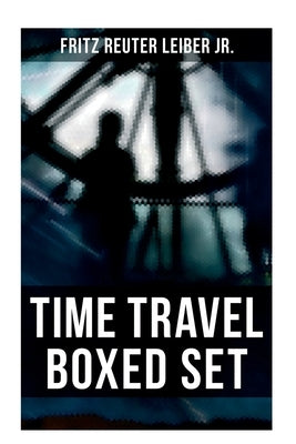 TIME TRAVEL Boxed Set: The Big Time, No Great Magic, Nice Girl with Five Husbands, Time in the Round by Leiber, Fritz Reuter