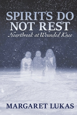 Spirits Do Not Rest by Lukas, Margaret