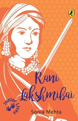 Rani Lakshmibai (Junior Lives) by Mehta, Sonia