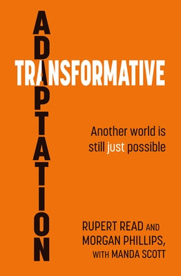 Transformative Adaptation: Another World Is Still Just Possible by Read, Rupert