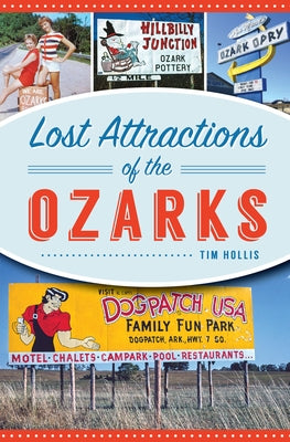 Lost Attractions of the Ozarks by Hollis