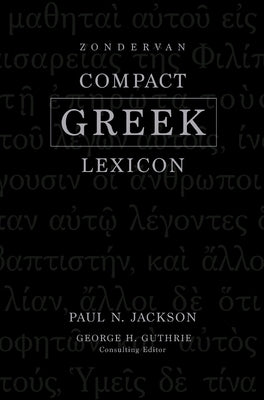 Zondervan Compact Greek Lexicon by Jackson, Paul Norman