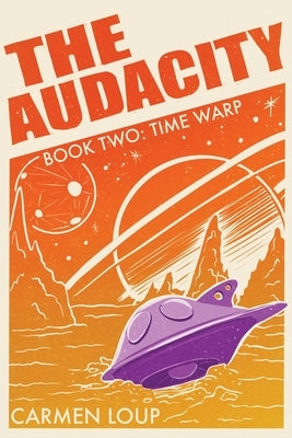 The Audacity: Time Warp by Loup, Carmen
