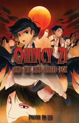 Quincy Zi and the Nine-Tailed Fox by Lee, Phoebe An