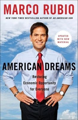 American Dreams: Restoring Economic Opportunity for Everyone by Rubio, Marco
