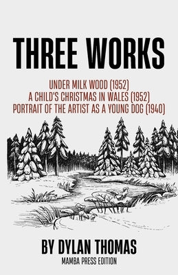 Three Works by Thomas, Dylan