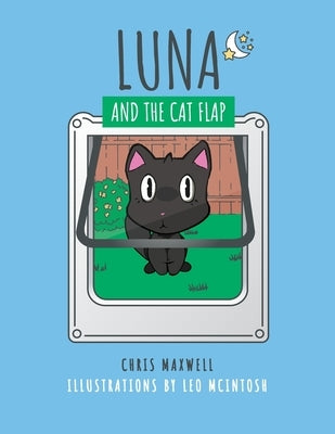 Luna and the Cat Flap by Maxwell, Chris
