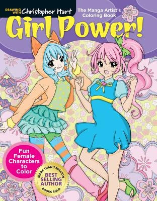 Manga Artist's Coloring Book: Girl Power!: Fun Female Characters to Color by Hart, Christopher