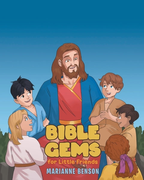 Bible Gems: For Little Friends by Benson, Marianne