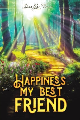 Happiness, My Best Friend by Vigan, SÃ¨na Gay