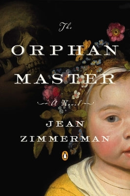 The Orphanmaster: A Novel of Early Manhattan by Zimmerman, Jean