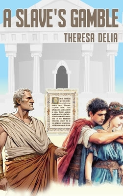 A Slave's Gamble by Delia, Theresa