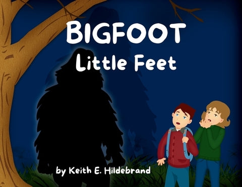 BIGFOOT Little Feet by Hildebrand, Keith E.