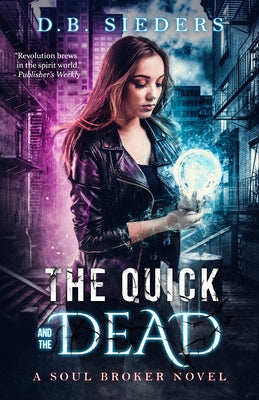 The Quick and the Dead by Sieders, D. B.