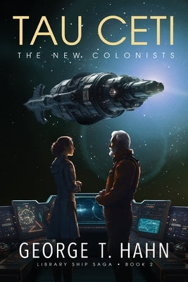 Tau Ceti: The New Colonists by Hahn, George T.