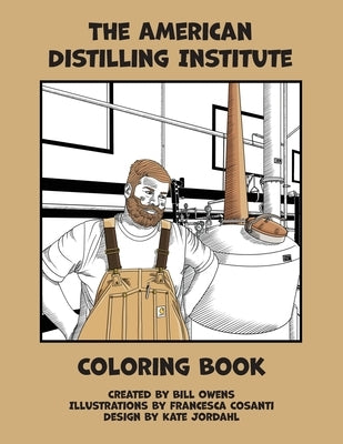 The American Distilling Institute Coloring Book by Owens, Bill