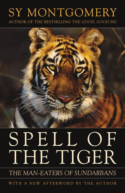 Spell of the Tiger: The Man-Eaters of Sundarbans by Montgomery, Sy