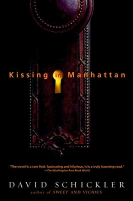 Kissing in Manhattan: Stories by Schickler, David
