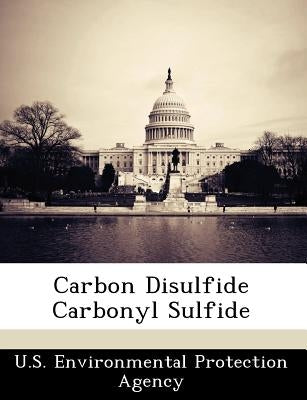 Carbon Disulfide Carbonyl Sulfide by U S Environmental Protection Agency