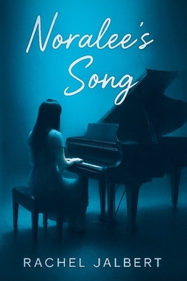 Noralee's Song by Jalbert, Rachel