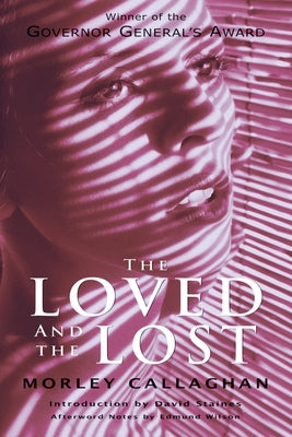 The Loved and the Lost by Callaghan, Morley