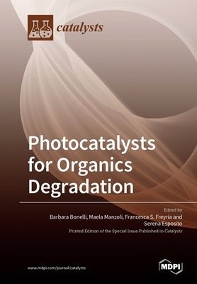 Photocatalysts for Organics Degradation by Bonelli, Barbara