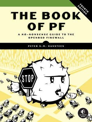 The Book of Pf, 4th Edition: A No-Nonsense Guide to the OpenBSD Firewall by Hansteen, Peter N. M.