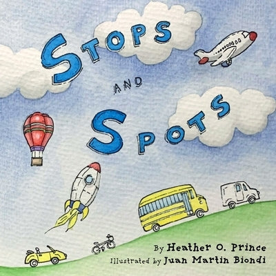 Stops and Spots by Prince, Heather O.