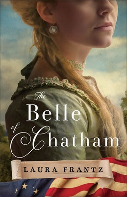 The Belle of Chatham by Frantz, Laura