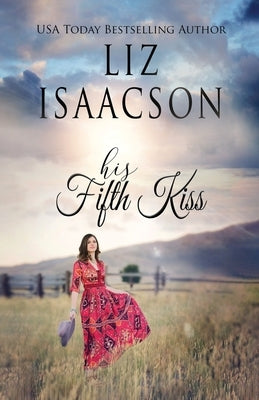 His Fifth Kiss: A Hammond Family Farm Novel by Isaacson, Liz