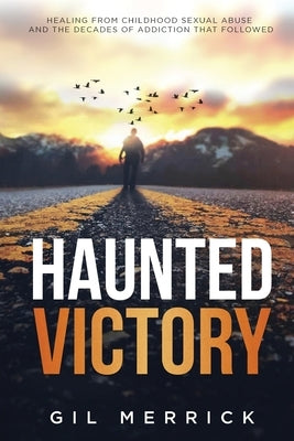 Haunted Victory by Merrick, Gil