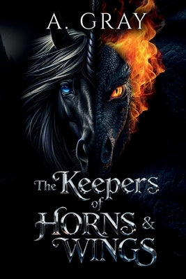 The Keepers of Horns and Wings by Gray, A.