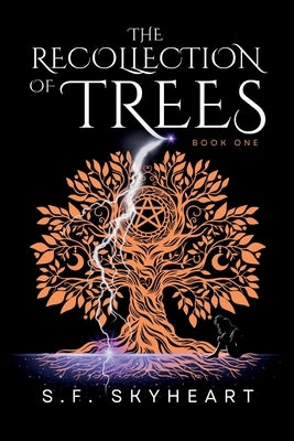 The Recollection of Trees by Skyheart, Sadie Francis