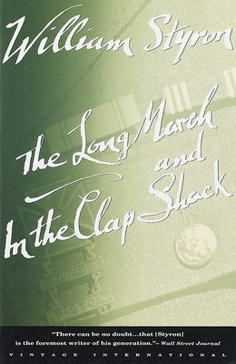 The Long March and In the Clap Shack by Styron, William