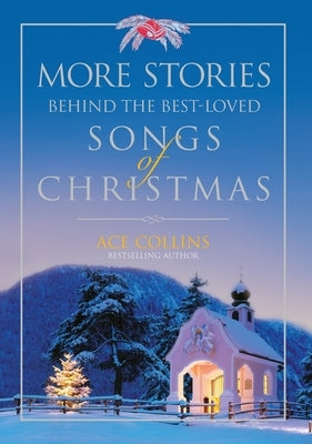 More Stories Behind the Best-Loved Songs of Christmas Softcover by Collins, Ace