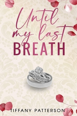 Until My Last Breath by Patterson, Tiffany