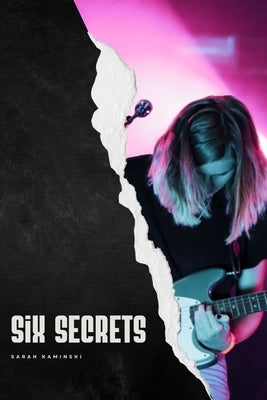 Six Secrets by Kaminski, Sarah