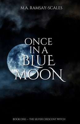 Once In A Blue Moon by Ramsay-Scales, M. A.