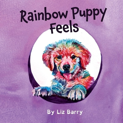 Rainbow Puppy Feels by Barry, Liz