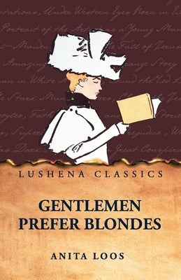 Gentlemen Prefer Blondes by Anita Loos