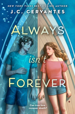 Always Isn't Forever by Cervantes, J. C.