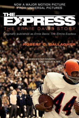 The Express: The Ernie Davis Story by Gallagher, Robert C.